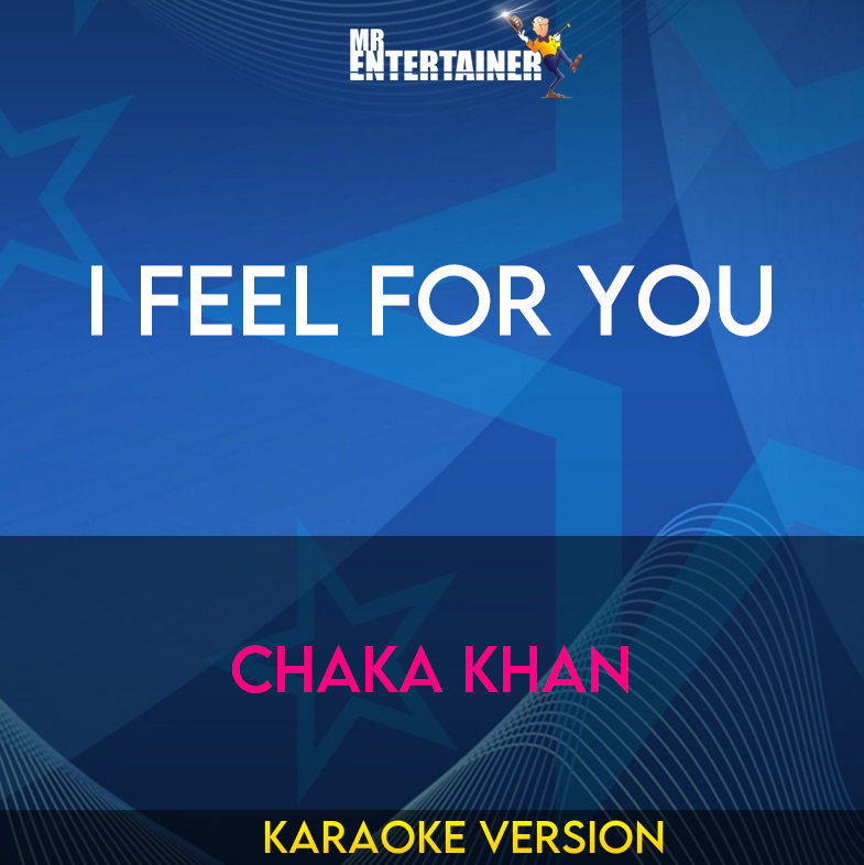 I Feel For You - Chaka Khan (Karaoke Version) from Mr Entertainer Karaoke