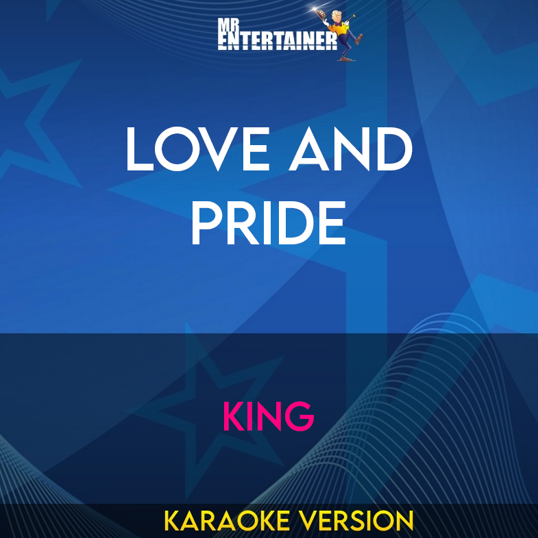 Love And Pride - King (Karaoke Version) from Mr Entertainer Karaoke