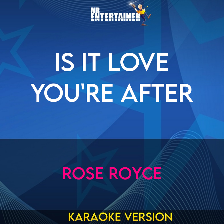 Is It Love You're After - Rose Royce (Karaoke Version) from Mr Entertainer Karaoke