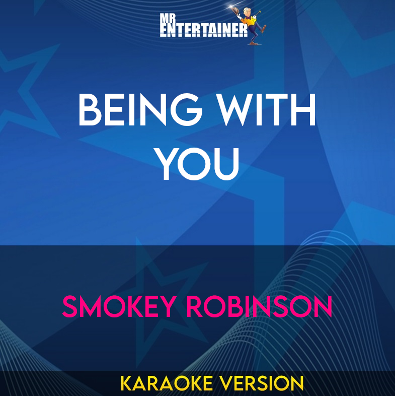 Being With You - Smokey Robinson (Karaoke Version) from Mr Entertainer Karaoke