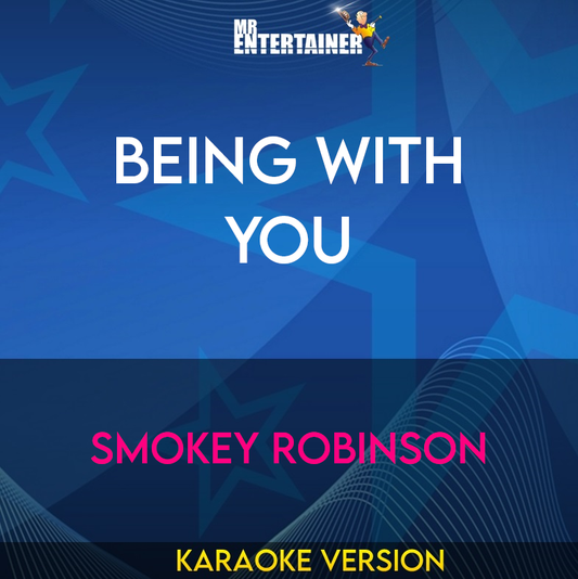 Being With You - Smokey Robinson (Karaoke Version) from Mr Entertainer Karaoke