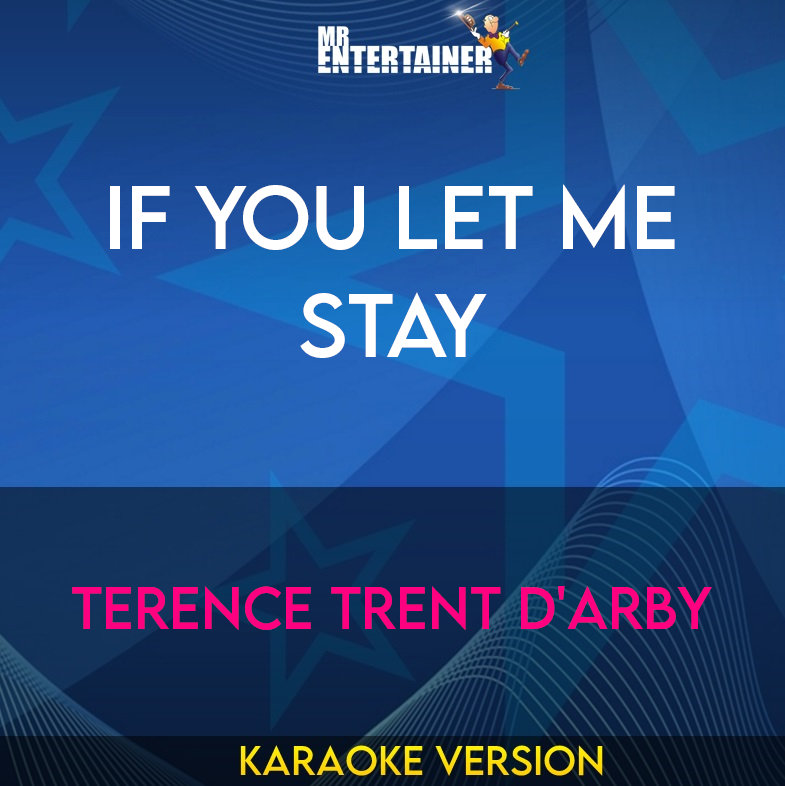 If You Let Me Stay - Terence Trent D'arby (Karaoke Version) from Mr Entertainer Karaoke