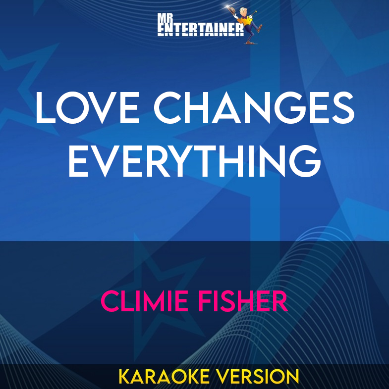 Love Changes Everything - Climie Fisher (Karaoke Version) from Mr Entertainer Karaoke