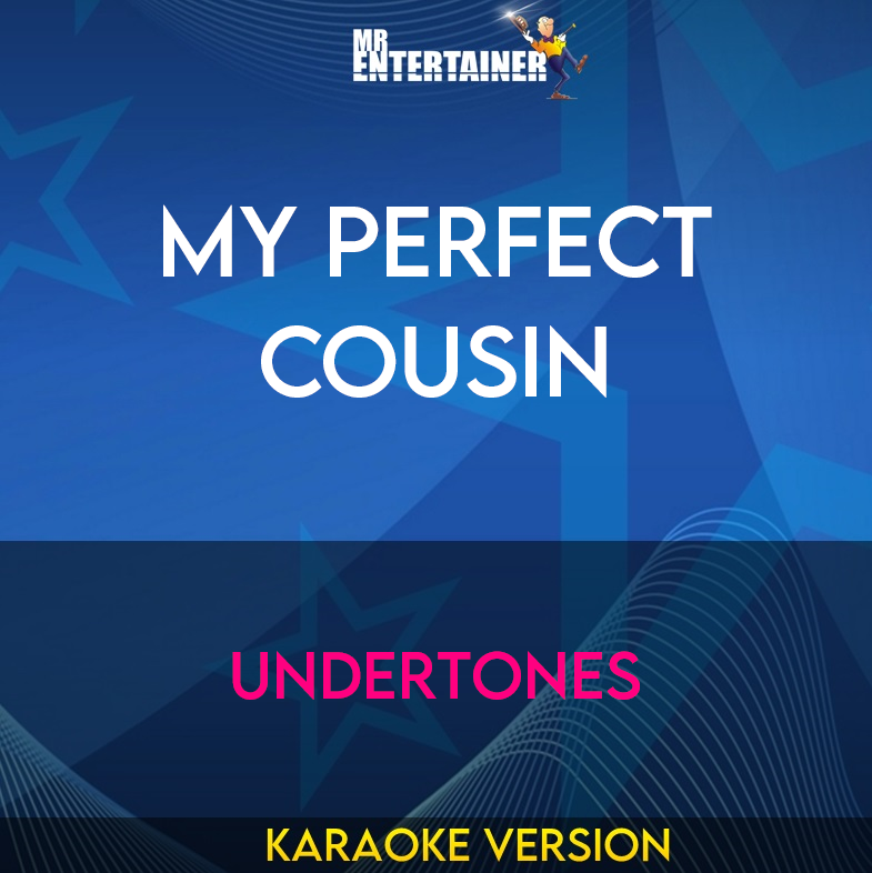 My Perfect Cousin - Undertones (Karaoke Version) from Mr Entertainer Karaoke