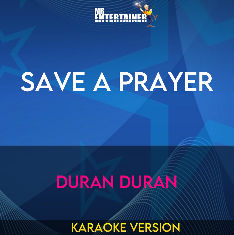 Save A Prayer - Duran Duran (Karaoke Version) from Mr Entertainer Karaoke
