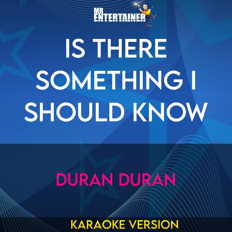 Is There Something I Should Know - Duran Duran (Karaoke Version) from Mr Entertainer Karaoke