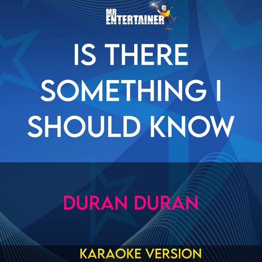 Is There Something I Should Know - Duran Duran (Karaoke Version) from Mr Entertainer Karaoke