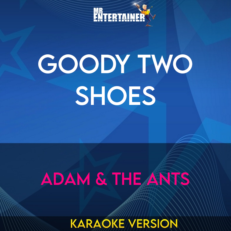 Goody Two Shoes - Adam & The Ants (Karaoke Version) from Mr Entertainer Karaoke