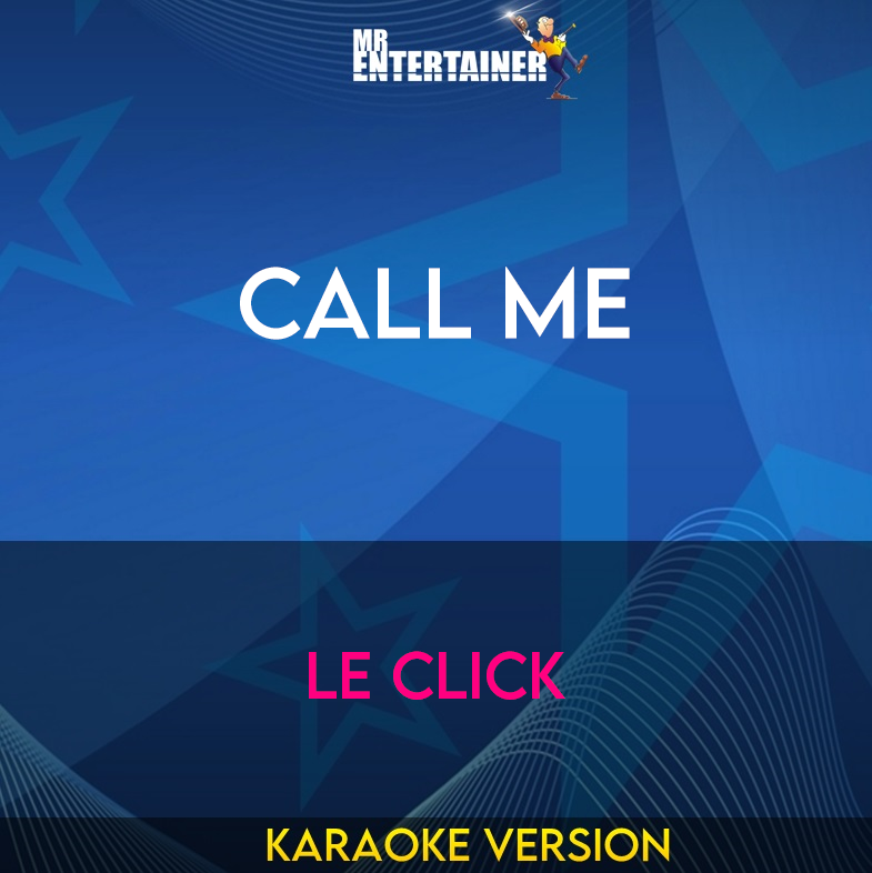 Call Me - Le Click (Karaoke Version) from Mr Entertainer Karaoke