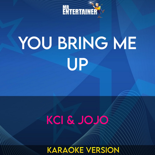 You Bring Me Up - KCi & Jojo (Karaoke Version) from Mr Entertainer Karaoke