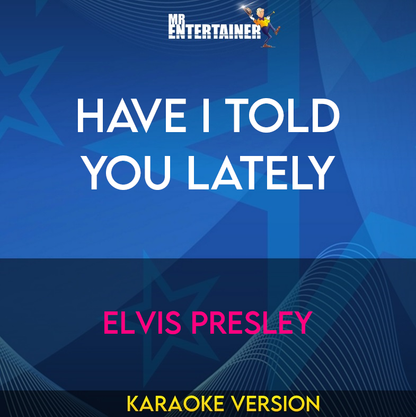 Have I Told You Lately - Elvis Presley (Karaoke Version) from Mr Entertainer Karaoke