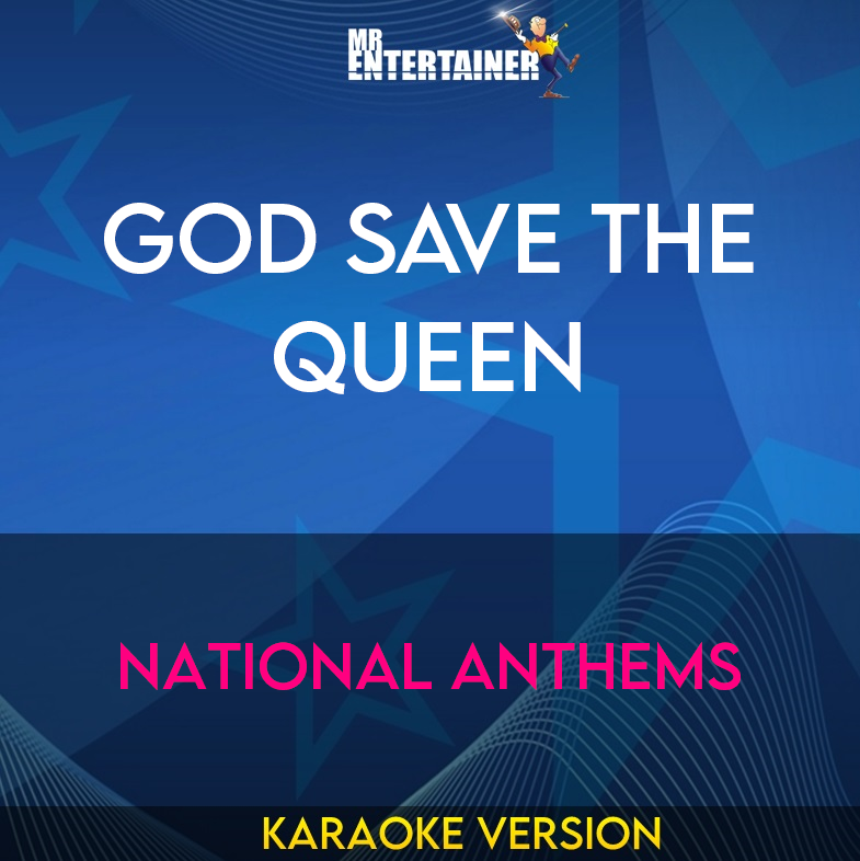 God Save The Queen - National Anthems (Karaoke Version) from Mr Entertainer Karaoke
