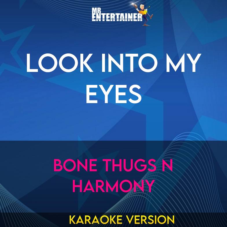 Look Into My Eyes - Bone Thugs N Harmony (Karaoke Version) from Mr Entertainer Karaoke