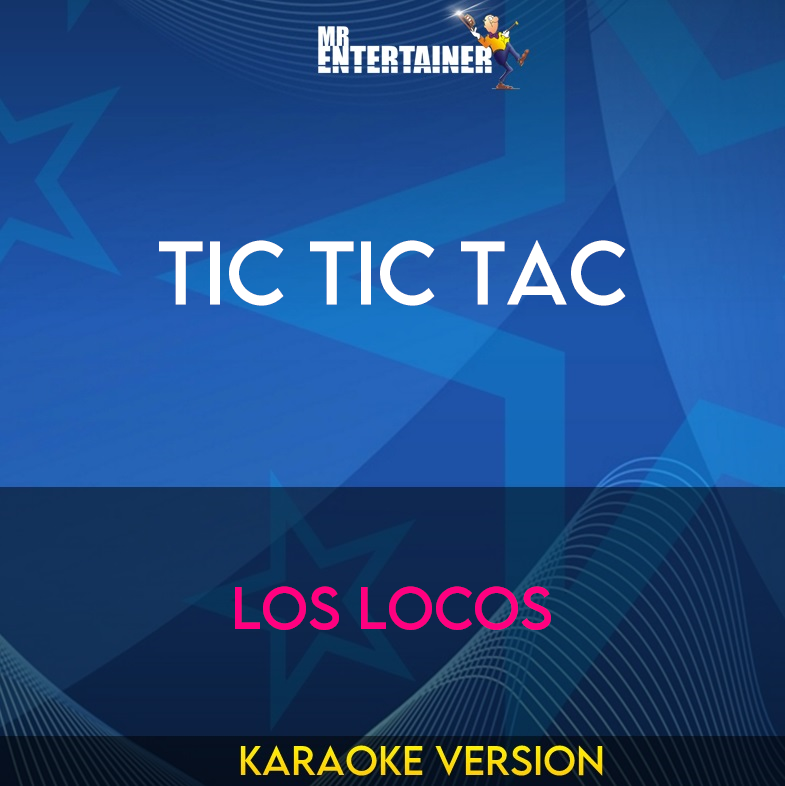 Tic Tic Tac - Los Locos (Karaoke Version) from Mr Entertainer Karaoke