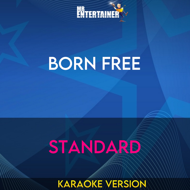 Born Free - Standard (Karaoke Version) from Mr Entertainer Karaoke