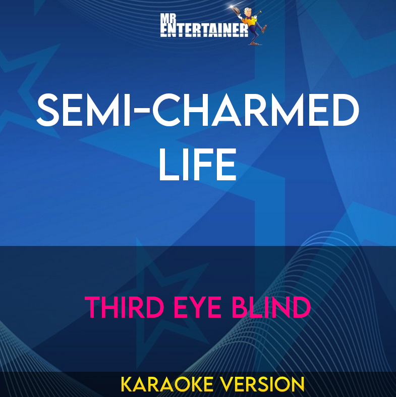 Semi-Charmed Life - Third Eye Blind (Karaoke Version) from Mr Entertainer Karaoke