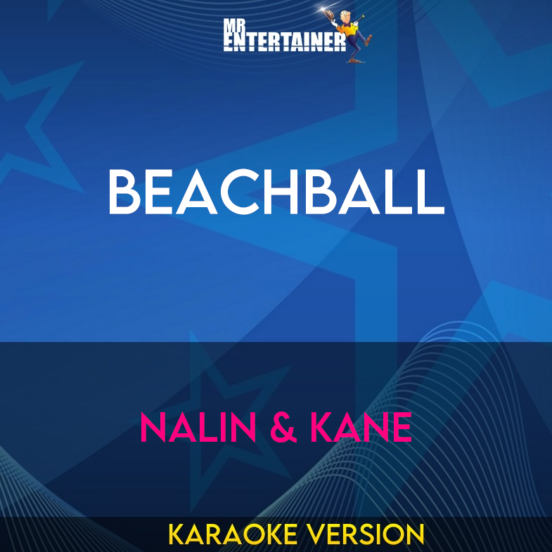 Beachball - Nalin & Kane (Karaoke Version) from Mr Entertainer Karaoke