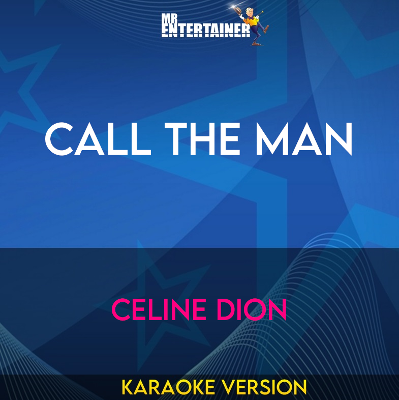 Call The Man - Celine Dion (Karaoke Version) from Mr Entertainer Karaoke