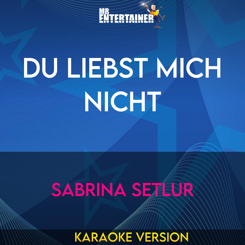 Du Liebst Mich Nicht - Sabrina Setlur (Karaoke Version) from Mr Entertainer Karaoke