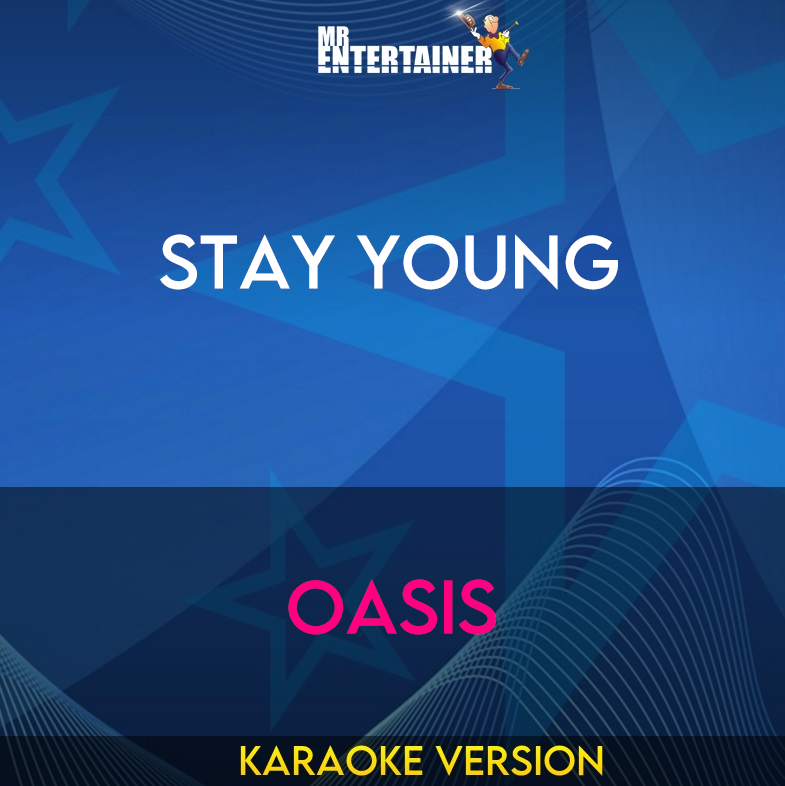 Stay Young - Oasis (Karaoke Version) from Mr Entertainer Karaoke