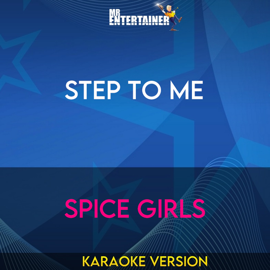 Step To Me - Spice Girls (Karaoke Version) from Mr Entertainer Karaoke