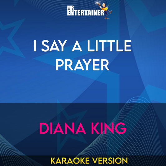 I Say A Little Prayer - Diana King (Karaoke Version) from Mr Entertainer Karaoke