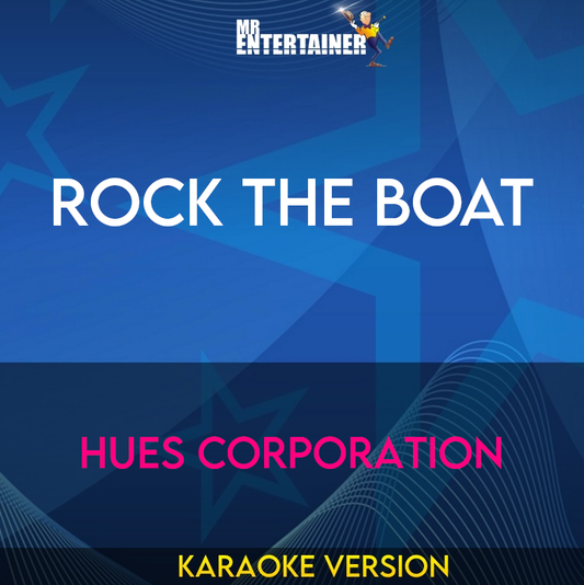 Rock The Boat - Hues Corporation (Karaoke Version) from Mr Entertainer Karaoke
