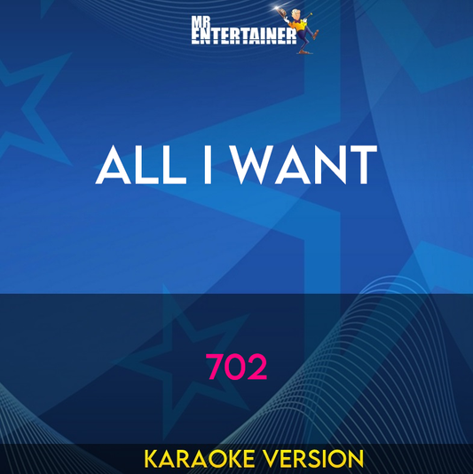 All I Want - 702 (Karaoke Version) from Mr Entertainer Karaoke