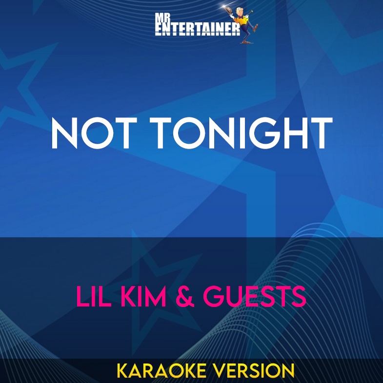 Not Tonight - Lil Kim & Guests (Karaoke Version) from Mr Entertainer Karaoke