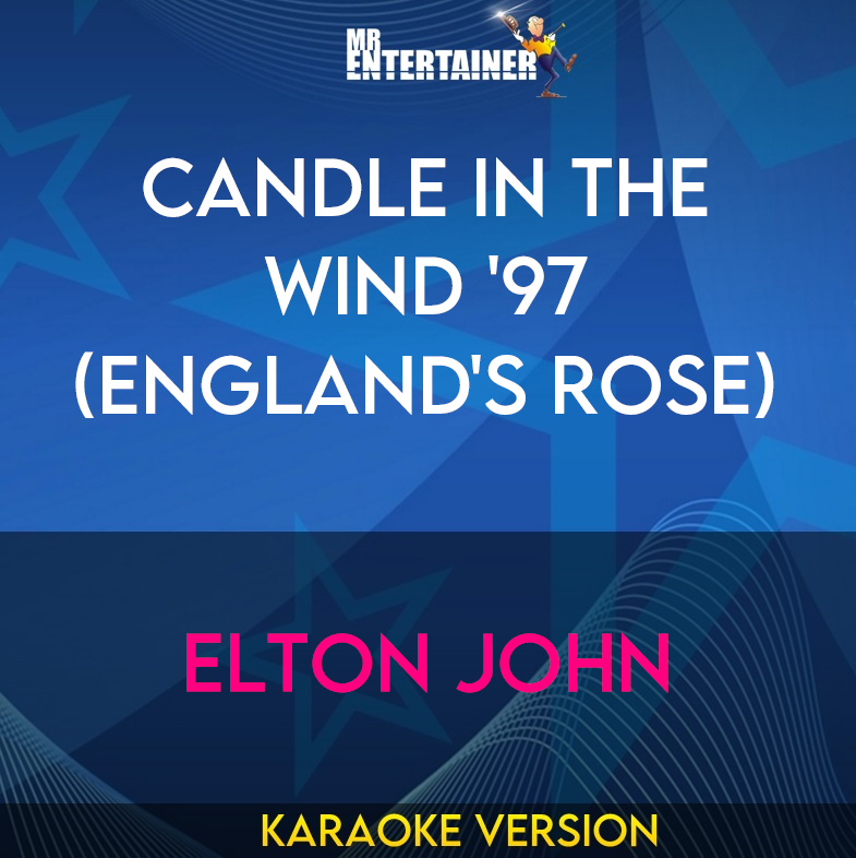 Candle In The Wind '97 (England's Rose) - Elton John (Karaoke Version) from Mr Entertainer Karaoke