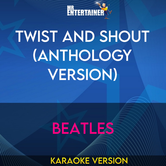 Twist And Shout (anthology Version) - Beatles (Karaoke Version) from Mr Entertainer Karaoke