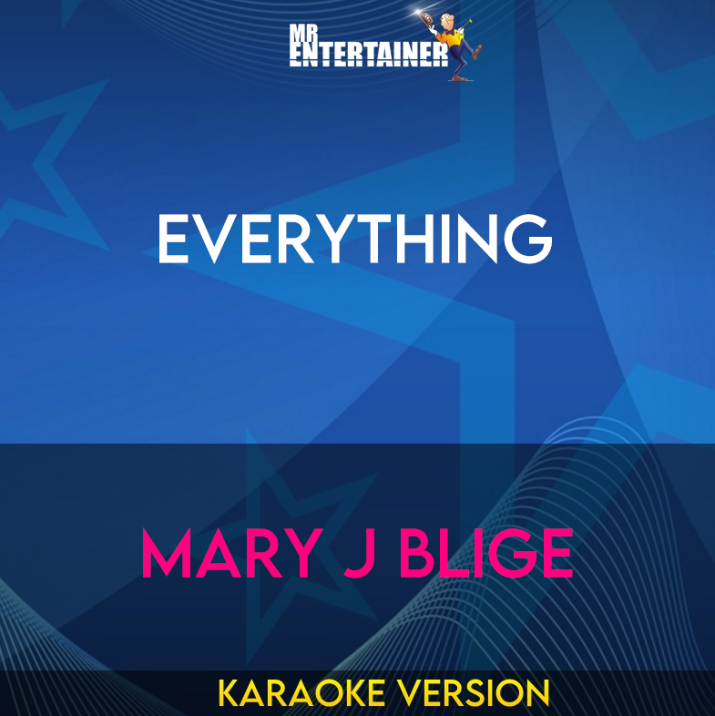 Everything - Mary J Blige (Karaoke Version) from Mr Entertainer Karaoke