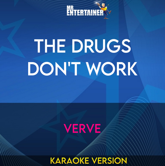 The Drugs Don't Work - Verve (Karaoke Version) from Mr Entertainer Karaoke