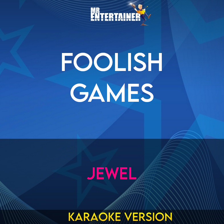 Foolish Games - Jewel (Karaoke Version) from Mr Entertainer Karaoke