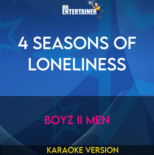 4 Seasons Of Loneliness - Boyz II Men (Karaoke Version) from Mr Entertainer Karaoke