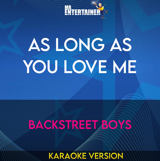 As Long As You Love Me - Backstreet Boys (Karaoke Version) from Mr Entertainer Karaoke