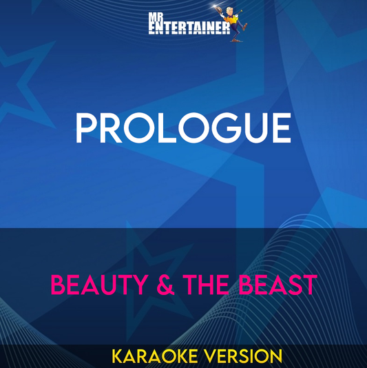 Prologue - Beauty & The Beast (Karaoke Version) from Mr Entertainer Karaoke