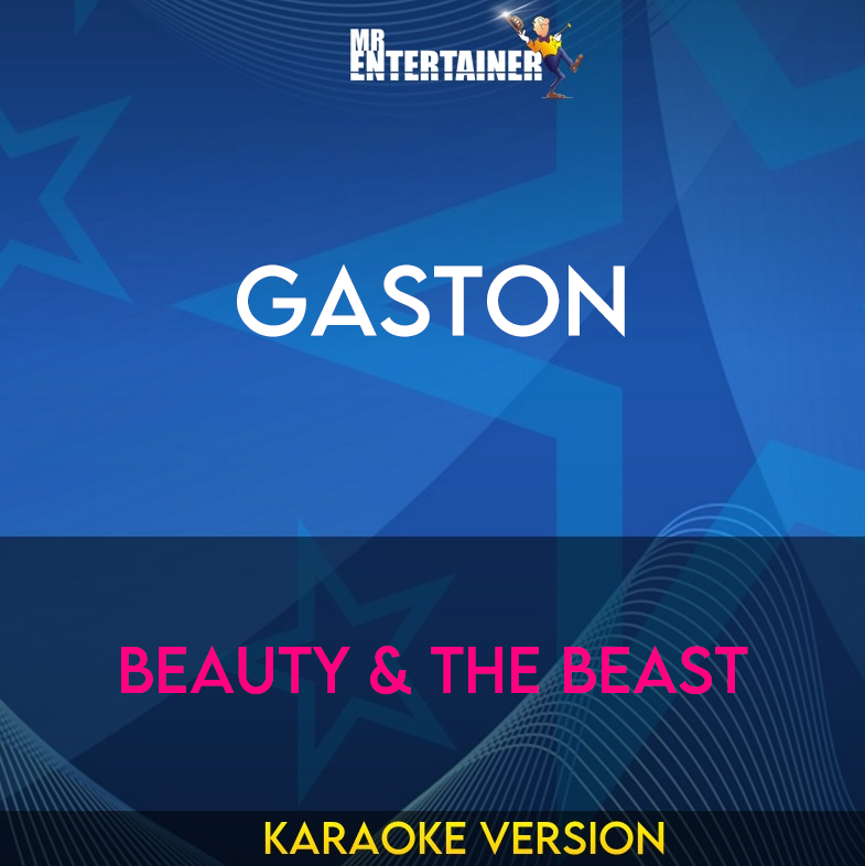 Gaston - Beauty & The Beast (Karaoke Version) from Mr Entertainer Karaoke