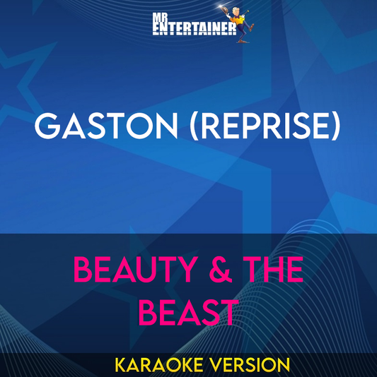 Gaston (Reprise) - Beauty & The Beast (Karaoke Version) from Mr Entertainer Karaoke