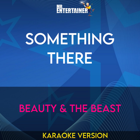 Something There - Beauty & The Beast (Karaoke Version) from Mr Entertainer Karaoke