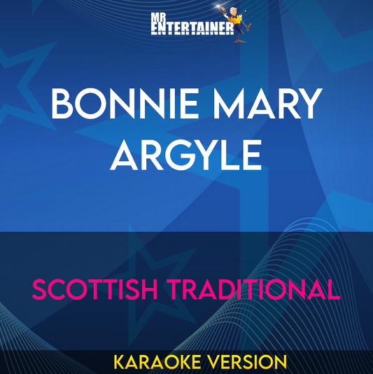 Bonnie Mary Argyle - Scottish Traditional (Karaoke Version) from Mr Entertainer Karaoke