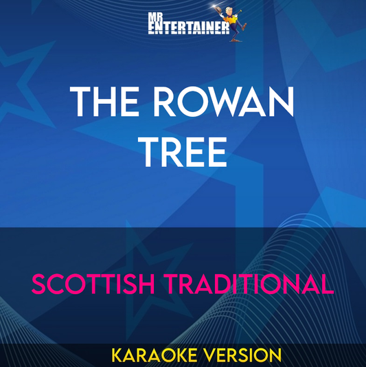 The Rowan Tree - Scottish Traditional (Karaoke Version) from Mr Entertainer Karaoke