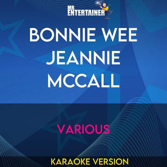 Bonnie Wee Jeannie Mccall - Various (Karaoke Version) from Mr Entertainer Karaoke