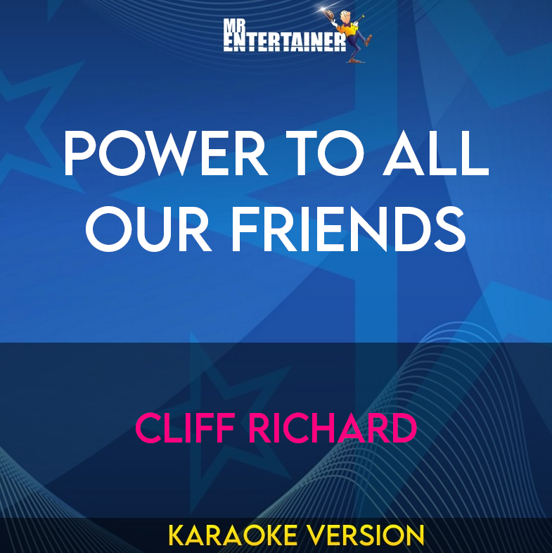 Power To All Our Friends - Cliff Richard (Karaoke Version) from Mr Entertainer Karaoke