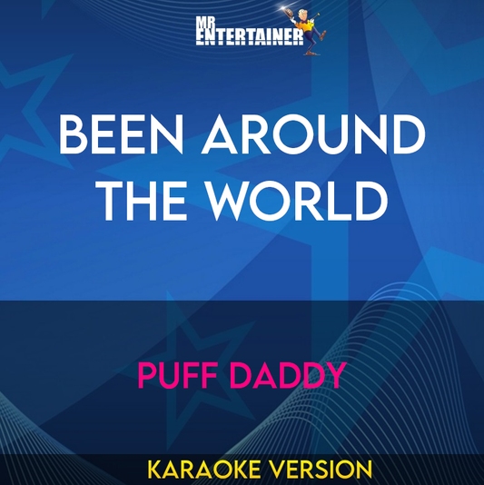 Been Around The World - Puff Daddy (Karaoke Version) from Mr Entertainer Karaoke