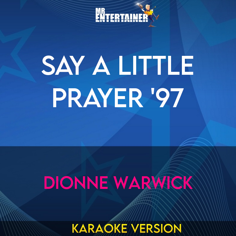 Say A Little Prayer '97 - Dionne Warwick (Karaoke Version) from Mr Entertainer Karaoke
