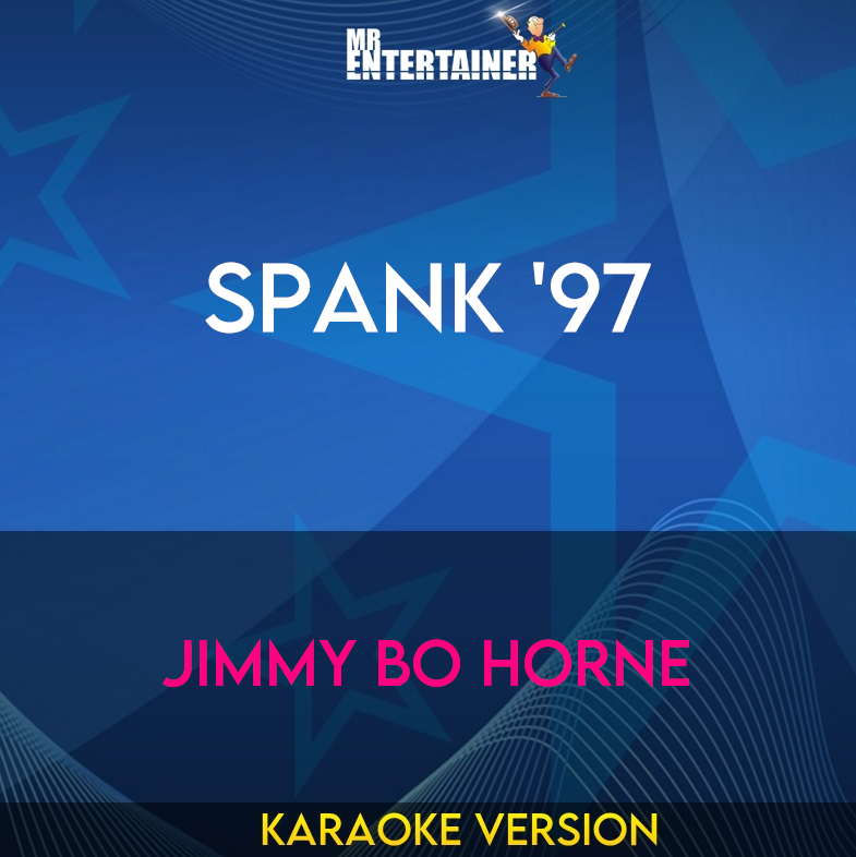 Spank '97 - Jimmy Bo Horne (Karaoke Version) from Mr Entertainer Karaoke