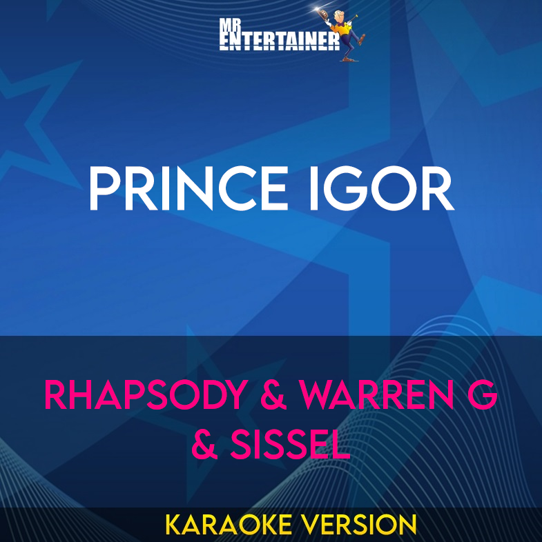 Prince Igor - Rhapsody & Warren G & Sissel (Karaoke Version) from Mr Entertainer Karaoke