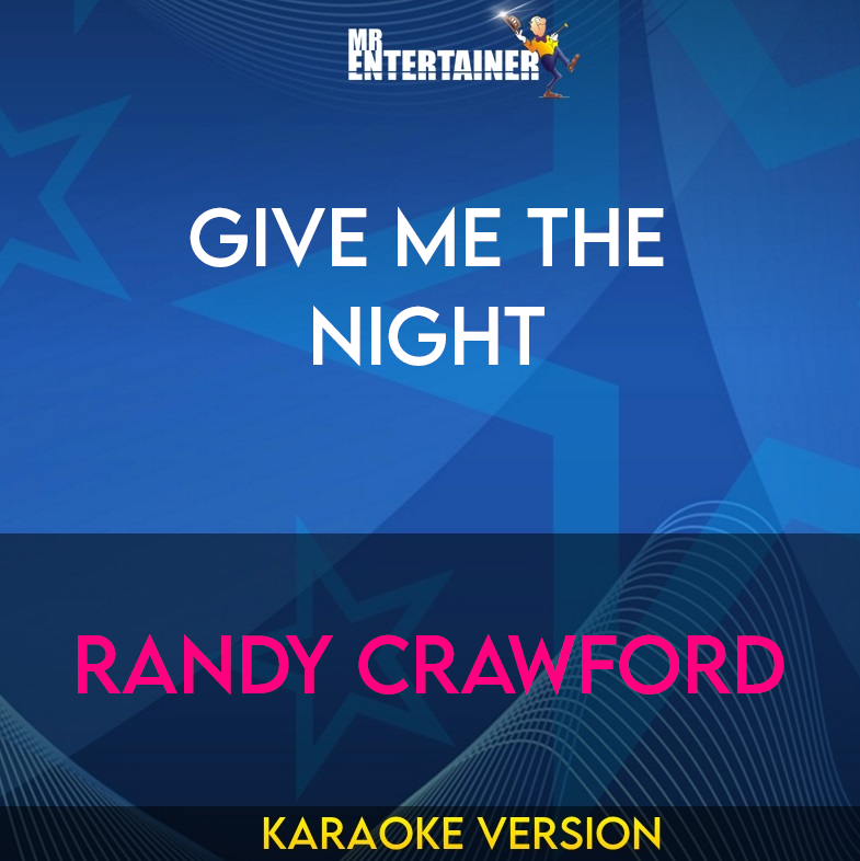 Give Me The Night - Randy Crawford (Karaoke Version) from Mr Entertainer Karaoke