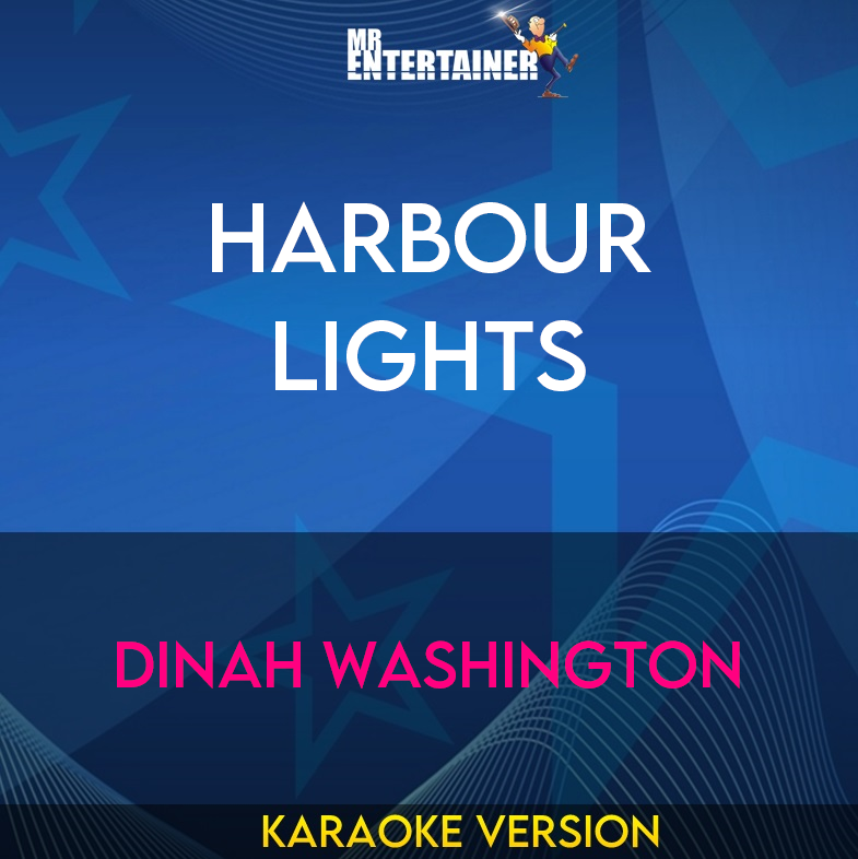 Harbour Lights - Dinah Washington (Karaoke Version) from Mr Entertainer Karaoke